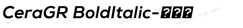 CeraGR BoldItalic字体转换